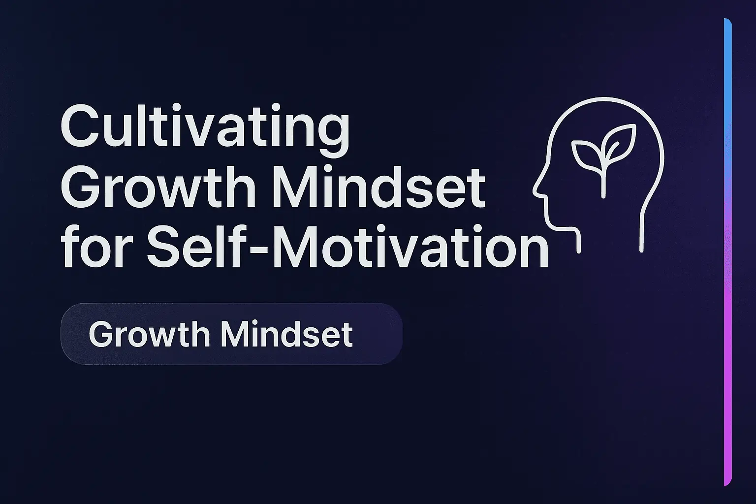 Cultivating Growth Mindset for Self-Motivation